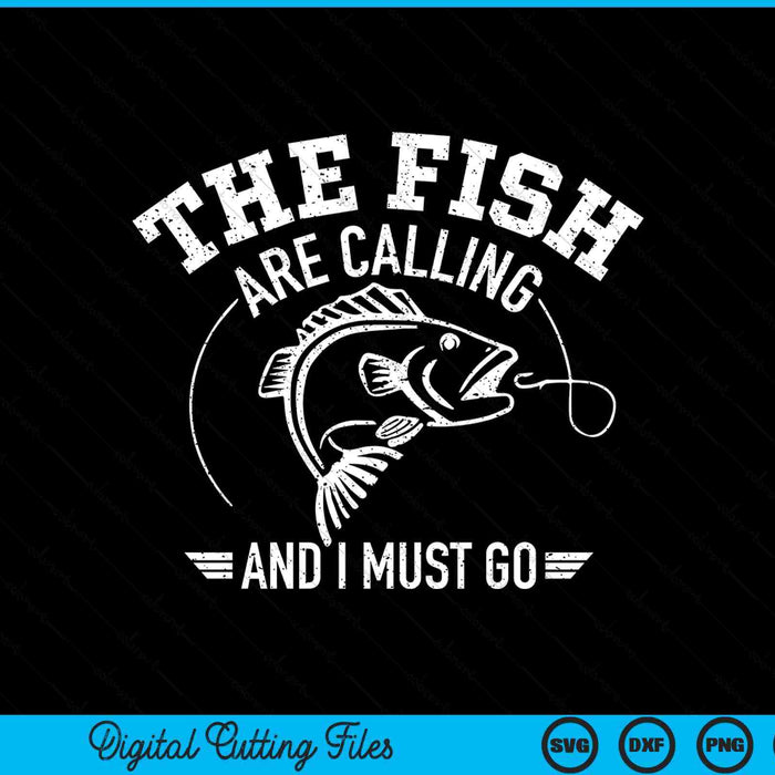 Fishing the fish are calling and I must go SVG cut file