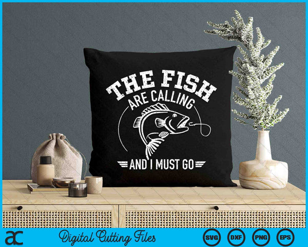 Fishing The Fish Are Calling And I Must Go SVG PNG Digital Cutting File