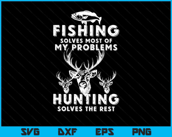 Fishing & Hunting Shirt Gifts For Hunters Who Love To Hunt SVG PNG Digital Printable Files