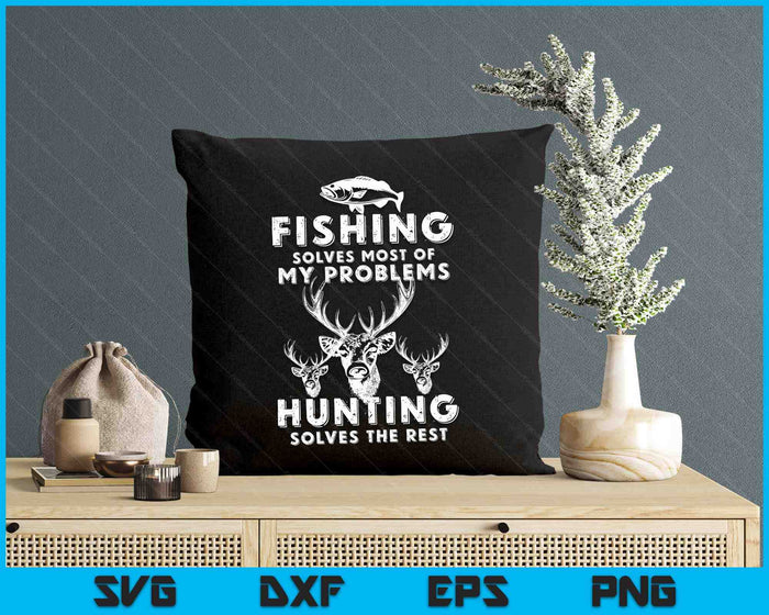 Fishing & Hunting Shirt Gifts For Hunters Who Love To Hunt SVG PNG Digital Printable Files