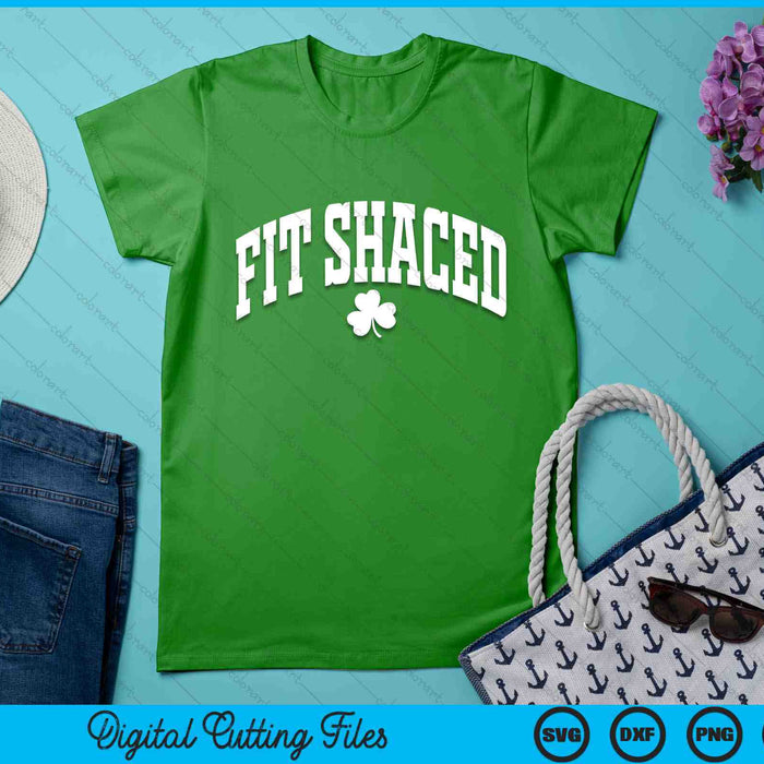 Fit Shaced Funny Irish Drinking St. Patrick's Day Shamrock SVG PNG Digital Printable Files