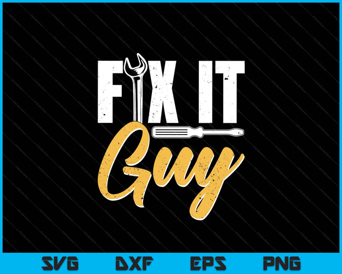 Fix It Guy Repairman Handyman Tinkerer Repair Fix It SVG PNG Digital Printable Files