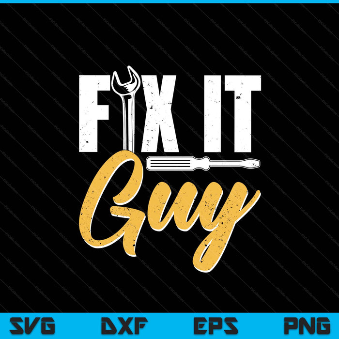 Fix It Guy Repairman Handyman Tinkerer Repair Fix It SVG PNG Digital Printable Files