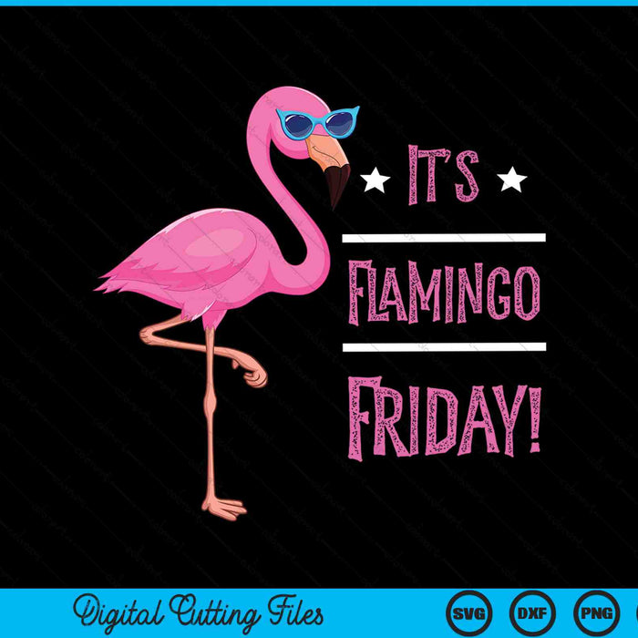 Flamingo it’s flamingo Friday birds wearing glasses SVG PNG cut file for Cricut