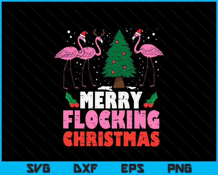 Flamingo Merry Flocking Christmas Funny Xmas SVG PNG Digital Printable Files