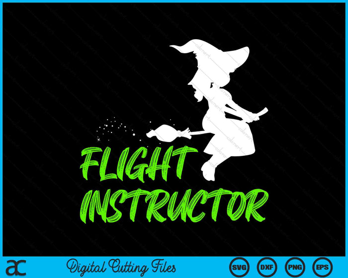 Flight Instructor Halloween Costume Witch Quote SVG PNG Digital Cutting Files