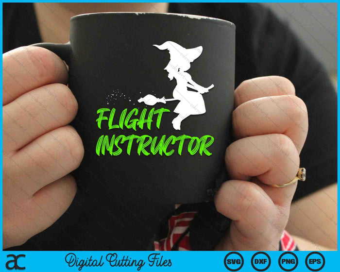 Flight Instructor Halloween Costume Witch Quote SVG PNG Digital Cutting Files