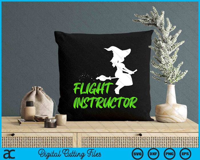 Flight Instructor Halloween Costume Witch Quote SVG PNG Digital Cutting Files