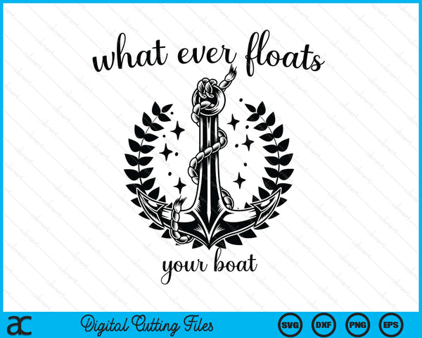 Whatever floats your boat nautical anchor SVG cut file