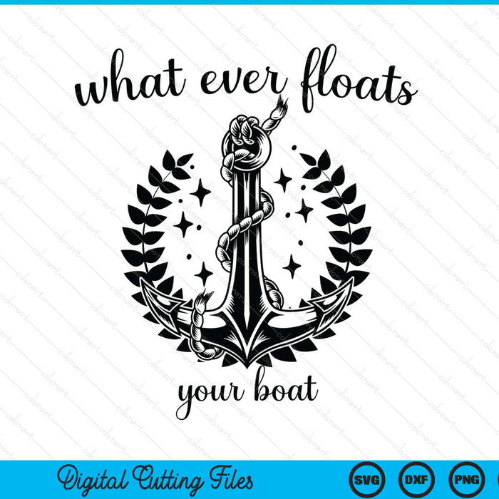 Whatever floats your boat nautical anchor SVG cut file
