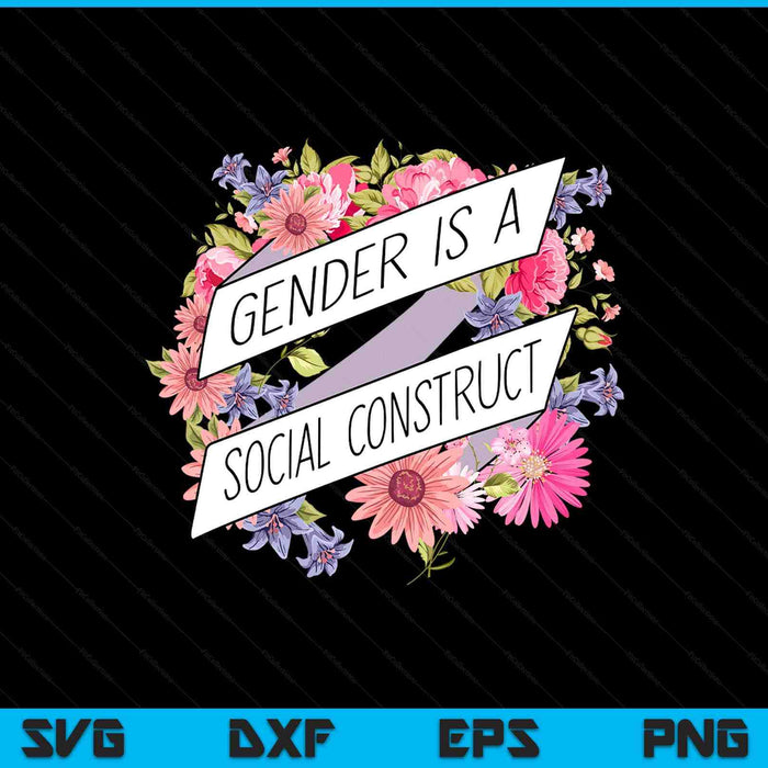Floral gender is a social construct transgender day SVG cut file