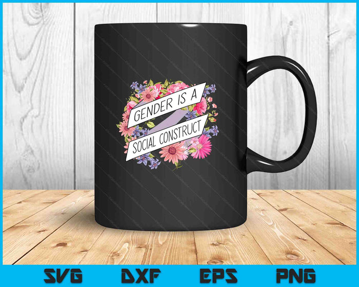 Floral Gender Is A Social Construct Transgender Day SVG PNG Digital Printable Files