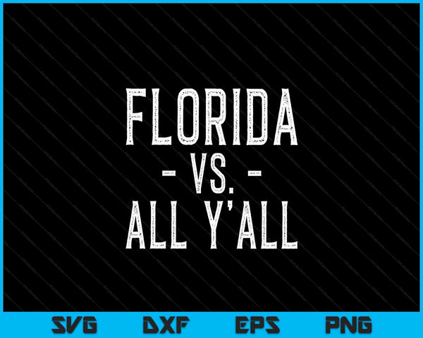 Florida Vs All Y'all Sports verweerde Vintage zuidelijke SVG PNG digitale snijbestanden