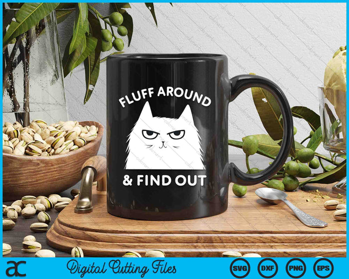 Fluff Around Funny Sarcastic Cat Lady Quote Humor SVG PNG Digital Printable Files