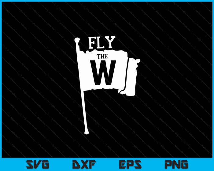 Fly The W Chicago Baseball winnende vlag SVG PNG digitale afdrukbare bestanden