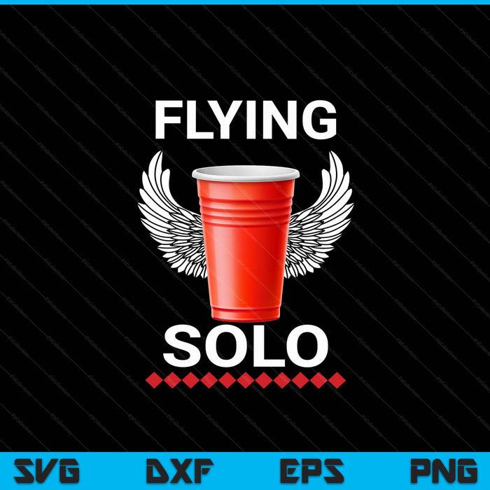 Flying solo red solo cup drinking beer party SVG cut file