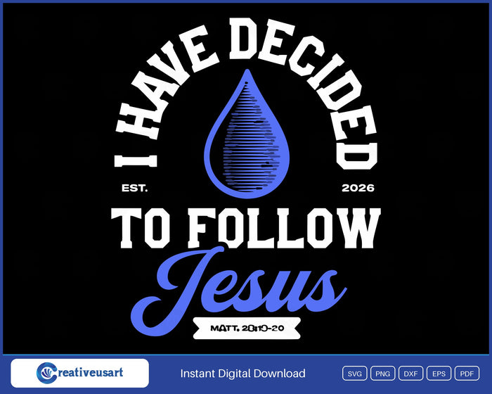 I Have Decided To Follow Jesus baptism 2026 SVG design