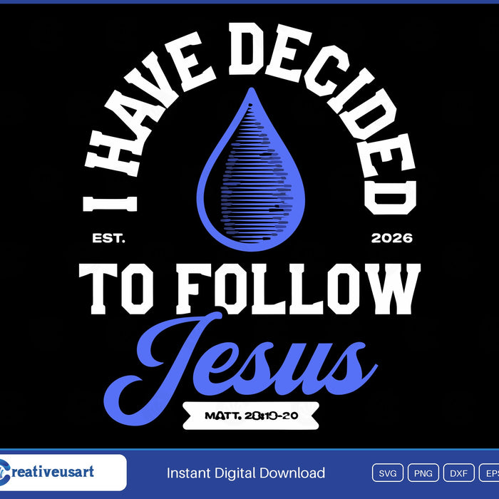 I Have Decided To Follow Jesus baptism 2026 SVG design