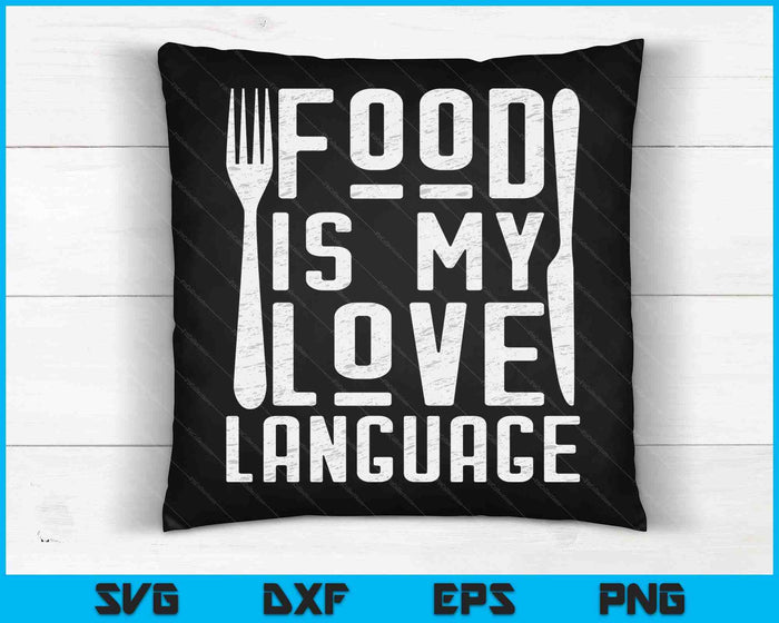 Foodie Gifts Food Is My Love Taal Food Lover Chef Cook SVG PNG Digitale Snijbestanden