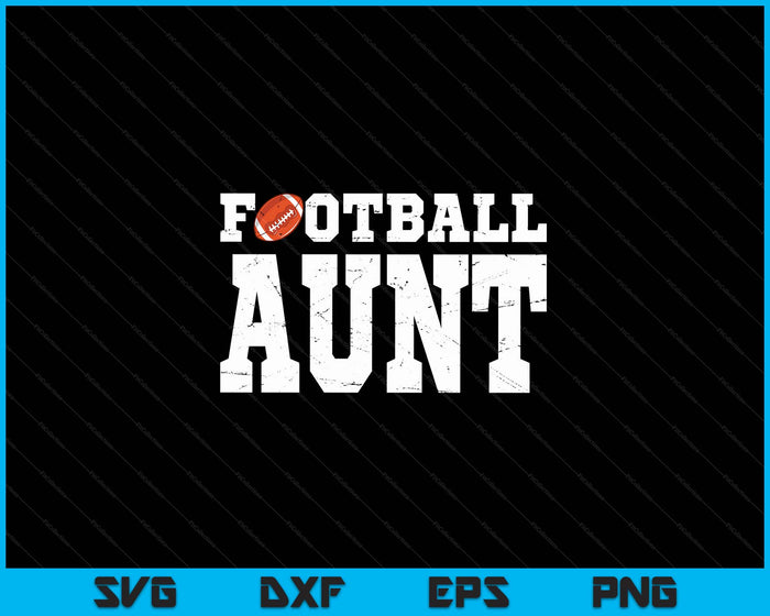 Football Aunt Clothing Graphic Proud Football SVG PNG Digital Cutting Files