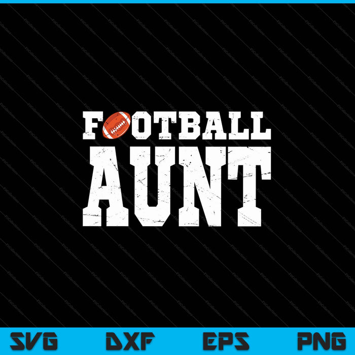 Football Aunt Clothing Graphic Proud Football SVG PNG Digital Cutting Files