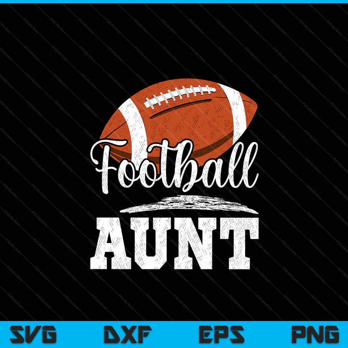 Football aunt football player game day Mother's Day SVG cut file