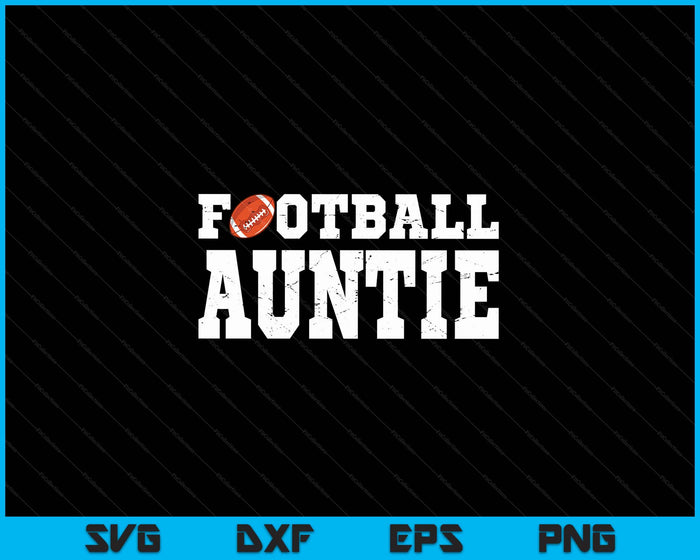 Football Auntie Clothing Graphic Proud Football SVG PNG Digital Cutting Files