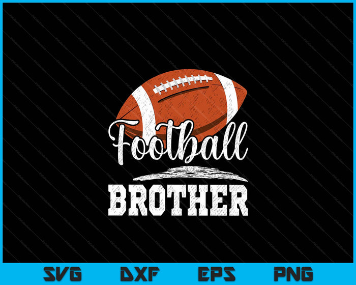 Football Brother Football Player Game Day Father's Day SVG PNG Digital Cutting Files