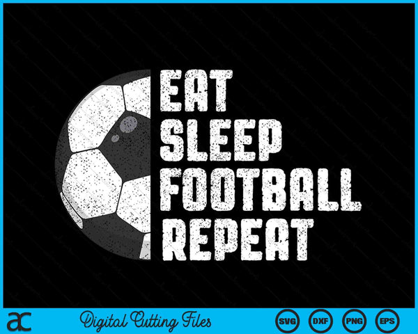 Football Coach Eat Sleep Football Repeat Football SVG PNG Digital Cutting Files