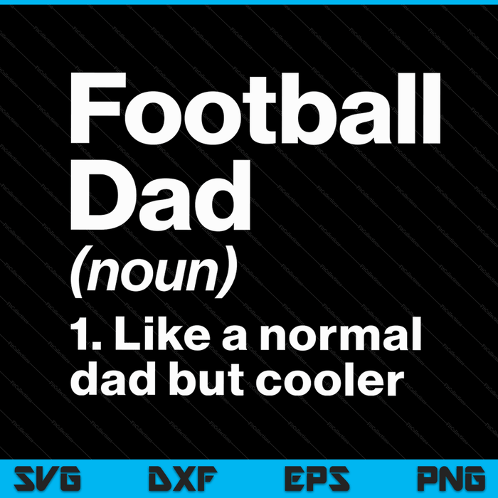Football dad definition sassy sports SVG cut file