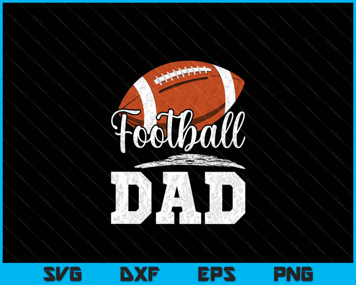 Football Dad Football Player Game Day Father's Day SVG PNG Digital Cutting Files