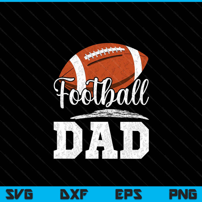Football Dad Football Player Game Day Father's Day SVG PNG Digital Cutting Files