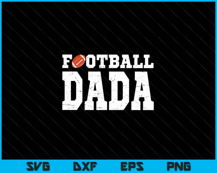 Football Dada Clothing Graphic Proud Football SVG PNG Digital Cutting Files