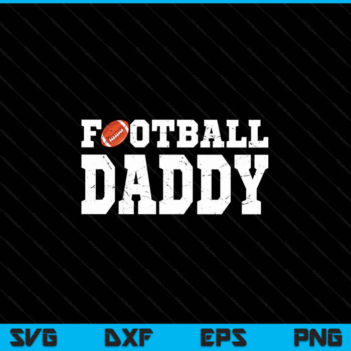 Football Daddy Clothing Graphic Proud Football SVG PNG Digital Cutting Files