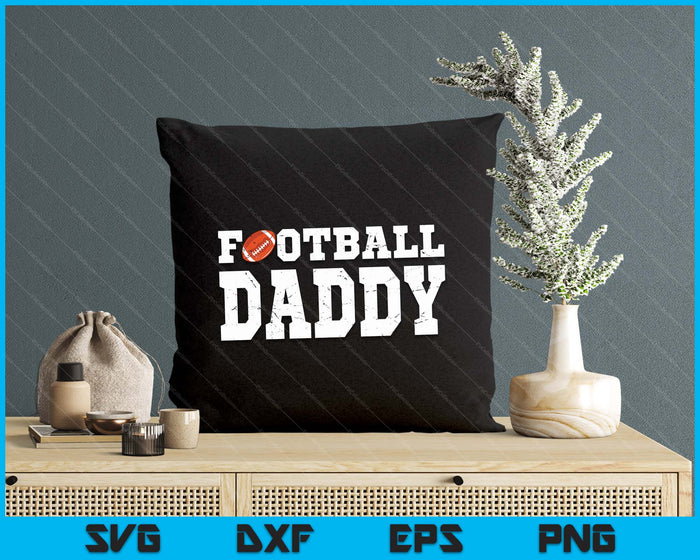 Football Daddy Clothing Graphic Proud Football SVG PNG Digital Cutting Files