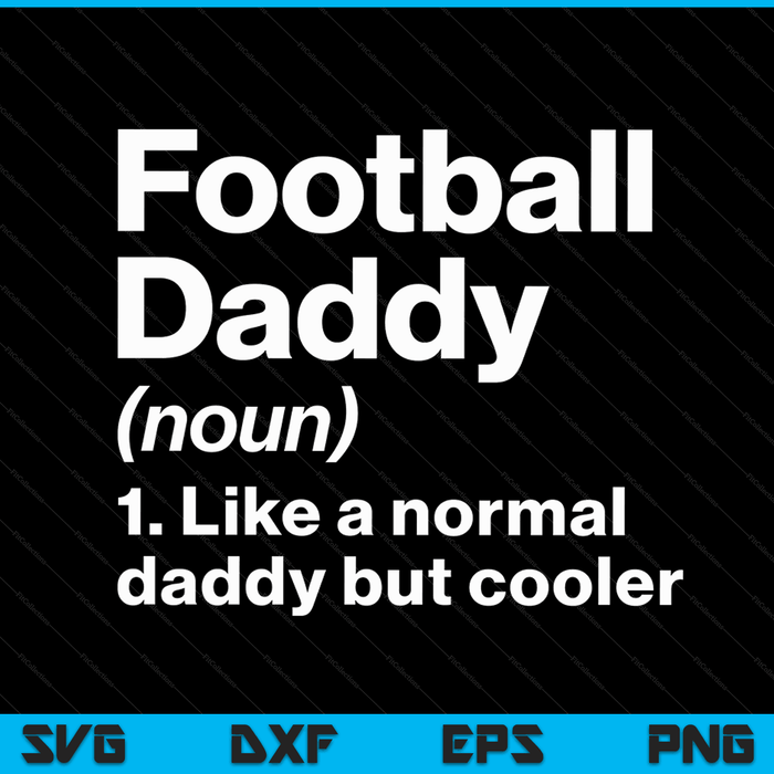 Football daddy definition sassy sports SVG cut file
