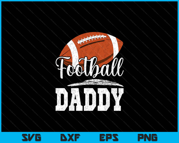 Football Daddy Football Player Game Day Father's Day SVG PNG Digital Cutting Files