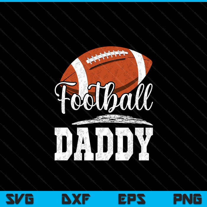 Football Daddy Football Player Game Day Father's Day SVG PNG Digital Cutting Files