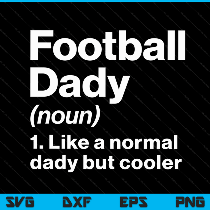 Football dady definition sassy sports SVG cut file