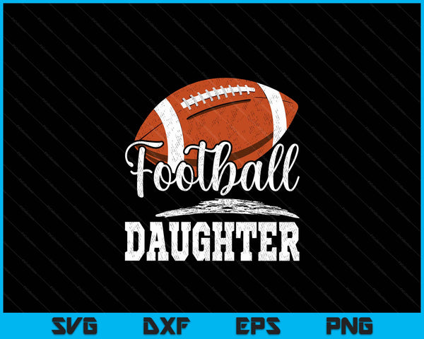 Football Daughter Football Player Game Day Mother's Day SVG PNG Digital Cutting Files