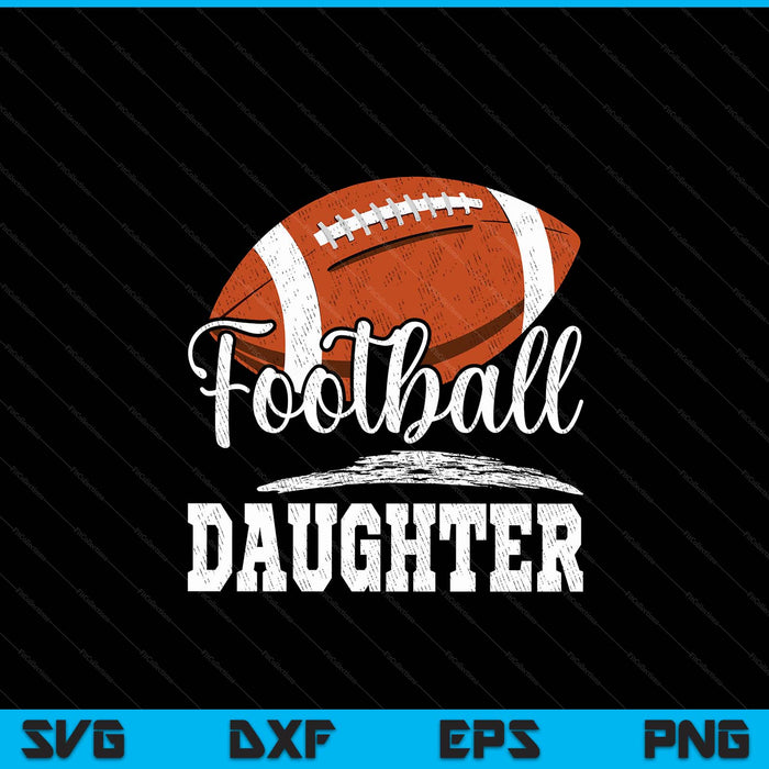 Football Daughter Football Player Game Day Mother's Day SVG PNG Digital Cutting Files
