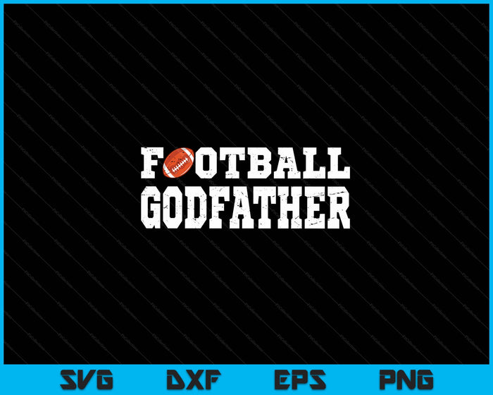 Football Godfather Clothing Graphic Proud Football SVG PNG Digital Cutting Files