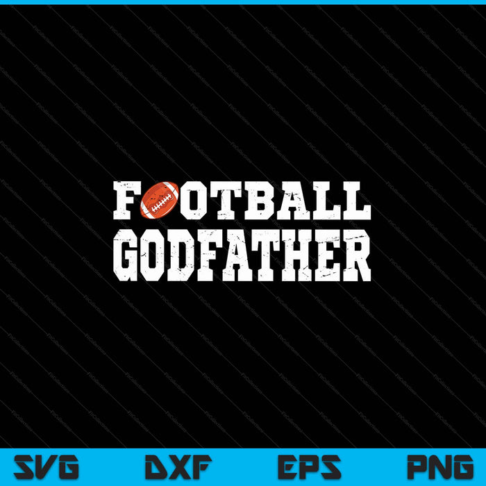 Football godfather clothing proud football SVG cut file