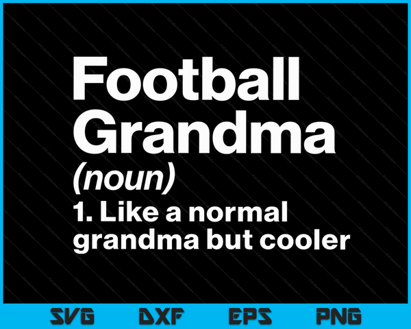 Voetbal oma definitie grappige &amp; brutale sport SVG PNG digitale afdrukbare bestanden