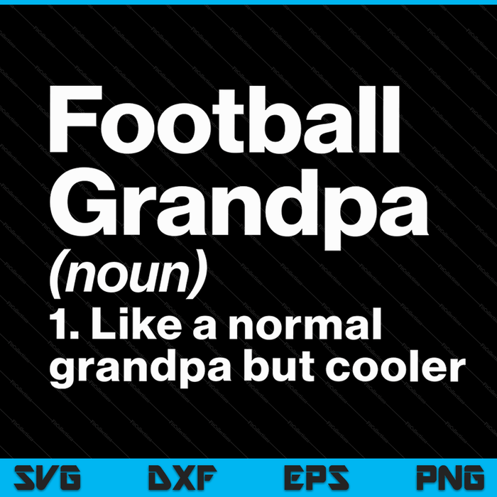 Football grandpa definition sassy sports SVG cut file
