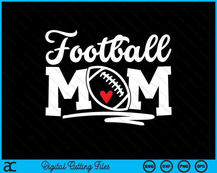 Football Mom SVG PNG Digital Cutting Files