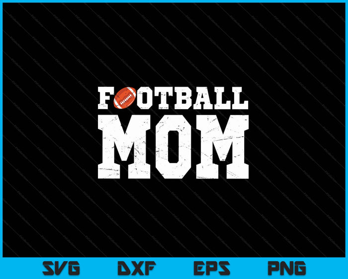 Football Mom Clothing Graphic Proud Football SVG PNG Digital Cutting Files