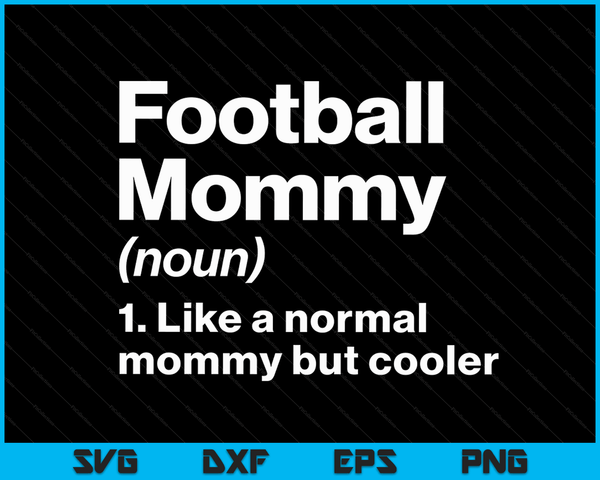 Voetbal mama definitie grappige &amp; brutale sport SVG PNG digitale afdrukbare bestanden