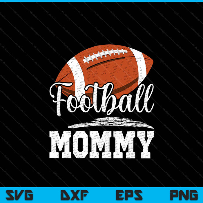 Football Mommy Football Player Game Day Mother's Day SVG PNG Digital Cutting Files