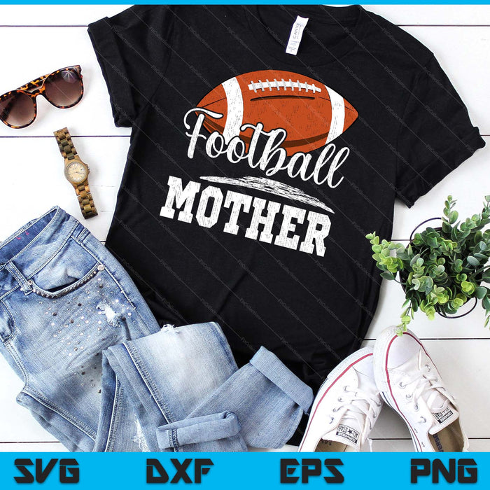 Football Mother Football Player Game Day Mother's Day SVG PNG Digital Cutting Files